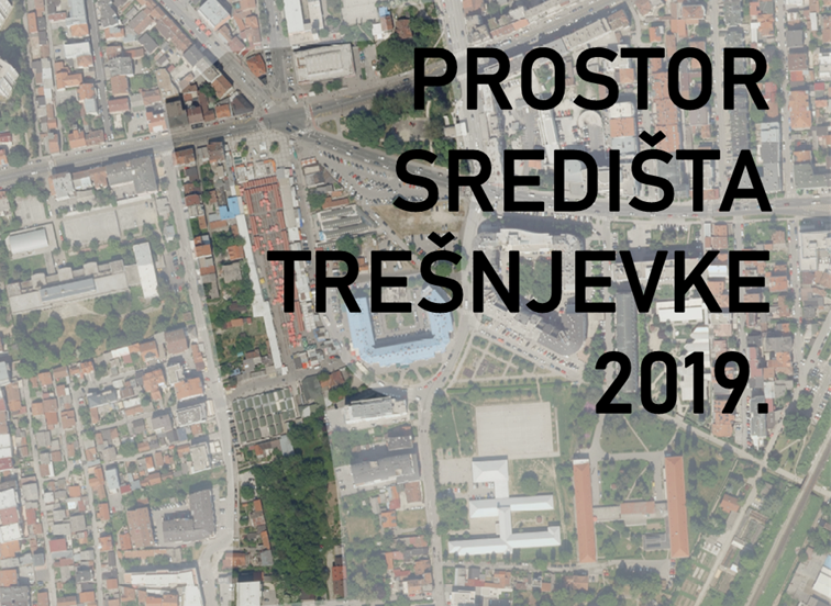 Prostorna analiza - Prostor središta Trešnjevke 2019.